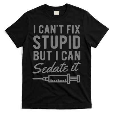 Funny Anesthesiologist Anesthesia Gift Fix Stupid T-Shirt