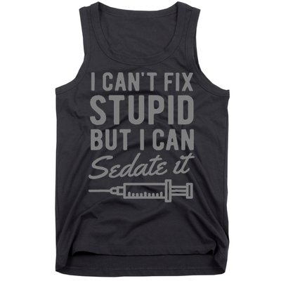 Funny Anesthesiologist Anesthesia Gift Fix Stupid Tank Top