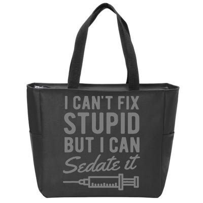 Funny Anesthesiologist Anesthesia Gift Fix Stupid Zip Tote Bag