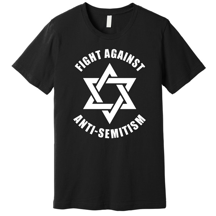 Fight Against Anti Semitism Star Of David Anti Semitism Premium T-Shirt