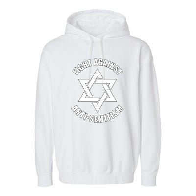 Fight Against Anti Semitism Star Of David Anti Semitism Garment-Dyed Fleece Hoodie