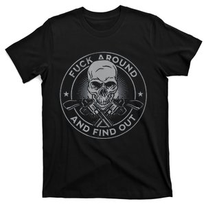 Fuck Around And Find Out T-Shirt