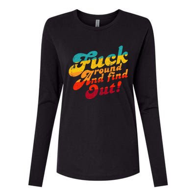 Fuck Around And Find Out FAFO F Around And Find Out Womens Cotton Relaxed Long Sleeve T-Shirt