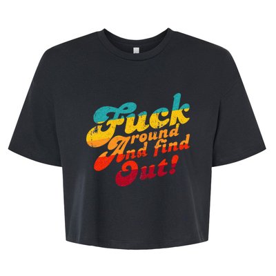 Fuck Around And Find Out FAFO F Around And Find Out Bella+Canvas Jersey Crop Tee