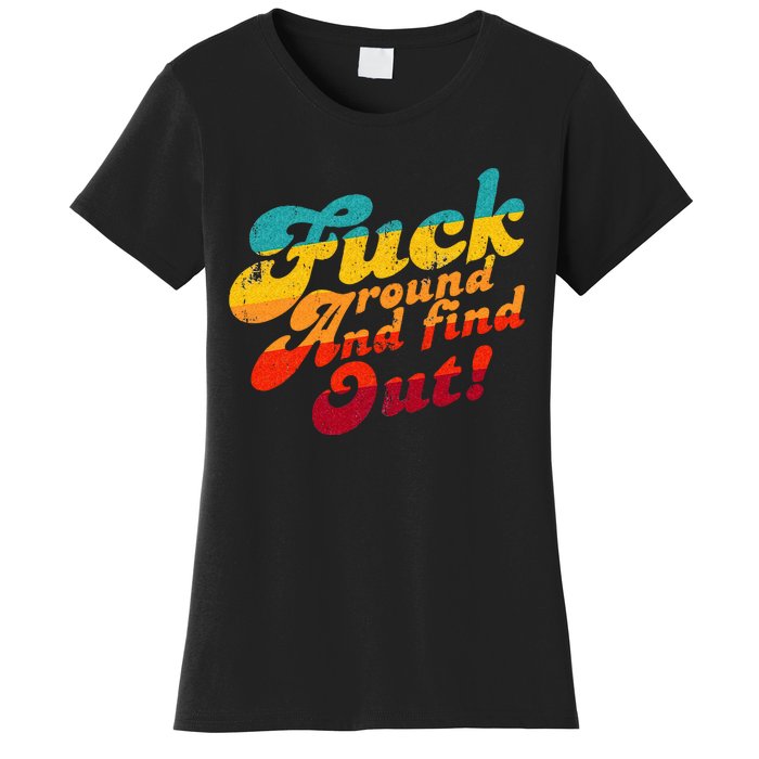 Fuck Around And Find Out FAFO F Around And Find Out Women's T-Shirt