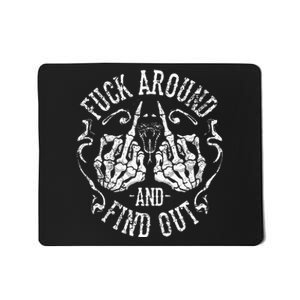 Fuck Around And Find Out Mousepad