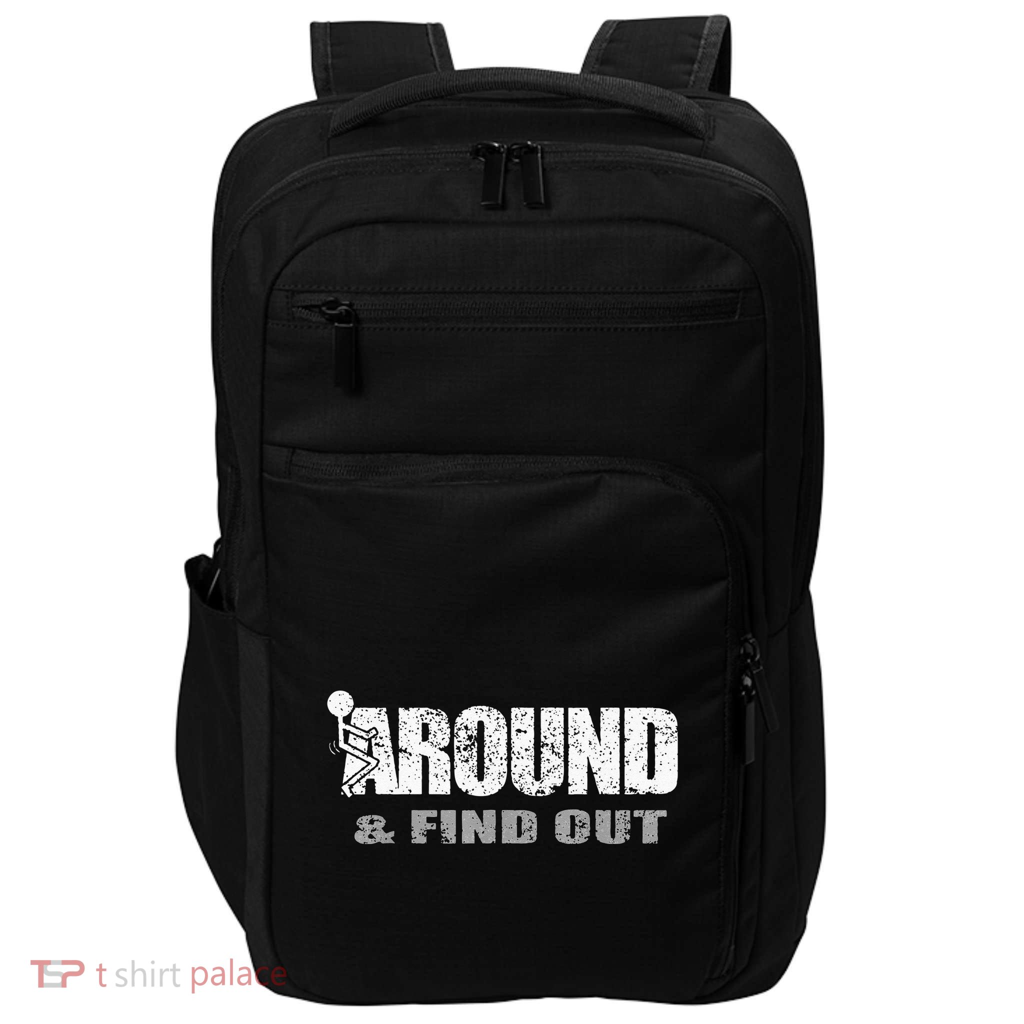 Fuck Around And Find Out Impact Tech Backpack