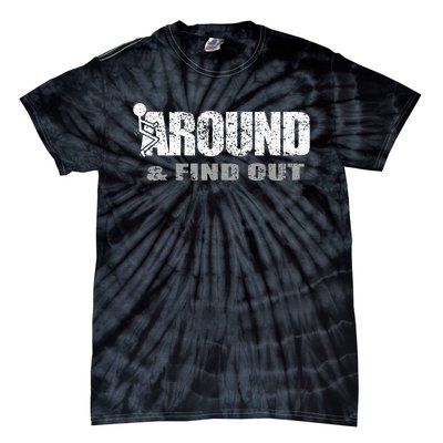 Fuck Around And Find Out Tie-Dye T-Shirt