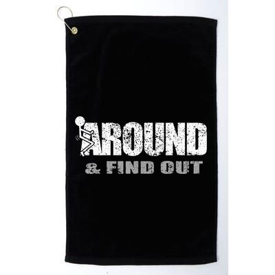 Fuck Around And Find Out Golf Towel