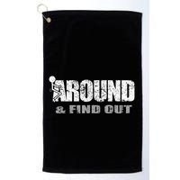 Fuck Around And Find Out Golf Towel