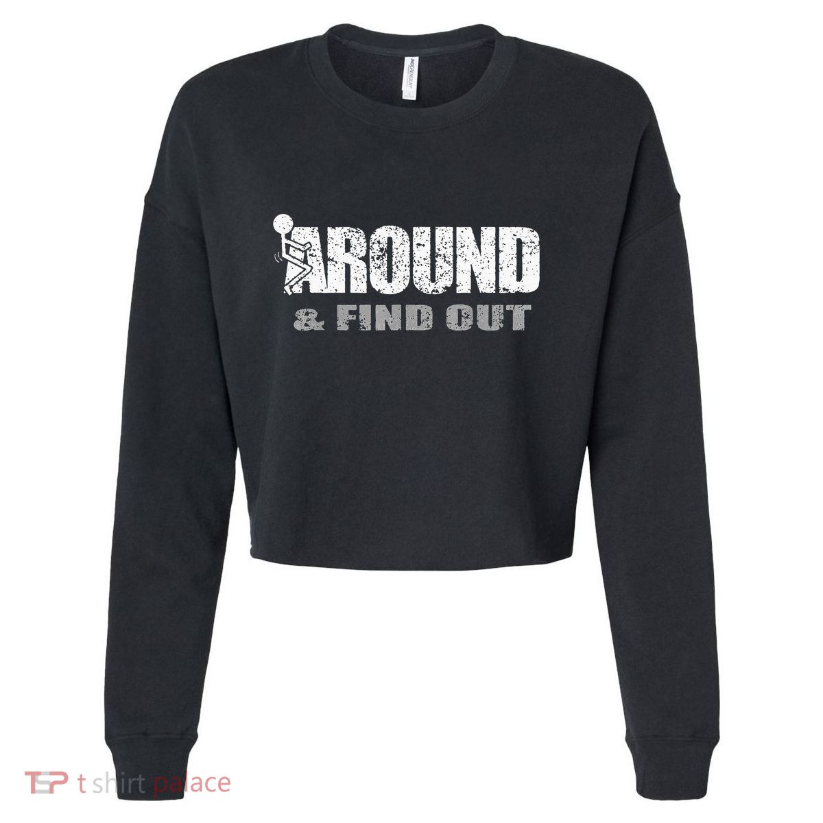 Fuck Around And Find Out Cropped Pullover Crew