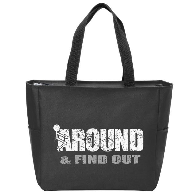 Fuck Around And Find Out Zip Tote Bag