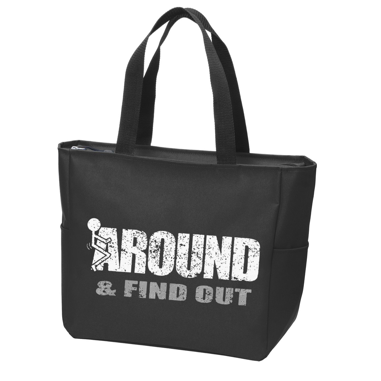 Fuck Around And Find Out Zip Tote Bag