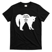 Fluff Around And Find Out Funny Cat T-Shirt