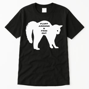 Fluff Around And Find Out Funny Cat Tall T-Shirt