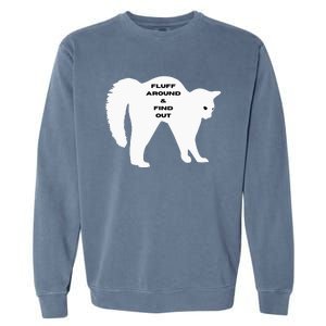 Fluff Around And Find Out Funny Cat Garment-Dyed Sweatshirt