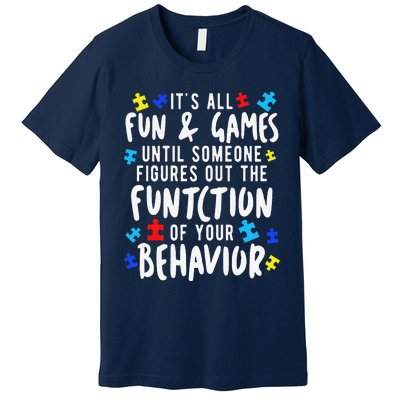 Funny Autism Awareness Behavior Design Gift For Teachers Premium T-Shirt