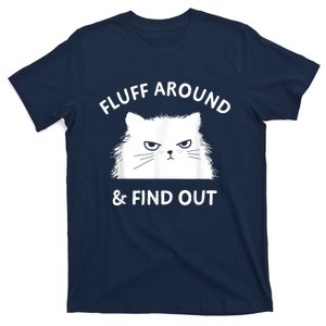 Fluff Around And Find Out Funny Cat T-Shirt