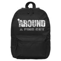 Fuck Around And Find Out 16 in Basic Backpack