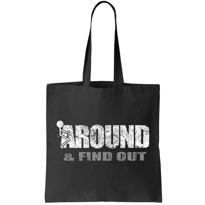 Fuck Around And Find Out Tote Bag