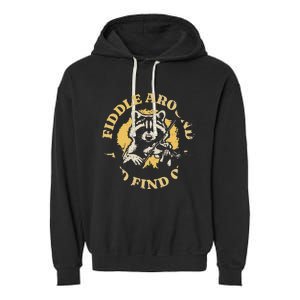 Fiddle Around And Find Out Funny Raccoon Garment-Dyed Fleece Hoodie