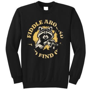 Fiddle Around And Find Out Funny Raccoon Sweatshirt