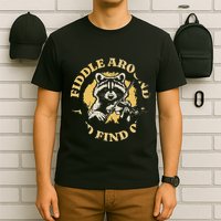 Fiddle Around And Find Out Funny Raccoon T-Shirt