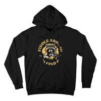 Fiddle Around And Find Out Funny Raccoon Tall Hoodie