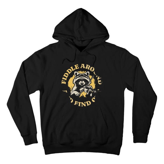 Fiddle Around And Find Out Funny Raccoon Tall Hoodie