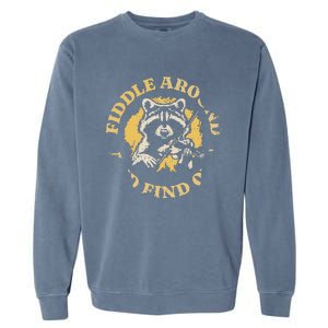 Fiddle Around And Find Out Funny Raccoon Garment-Dyed Sweatshirt