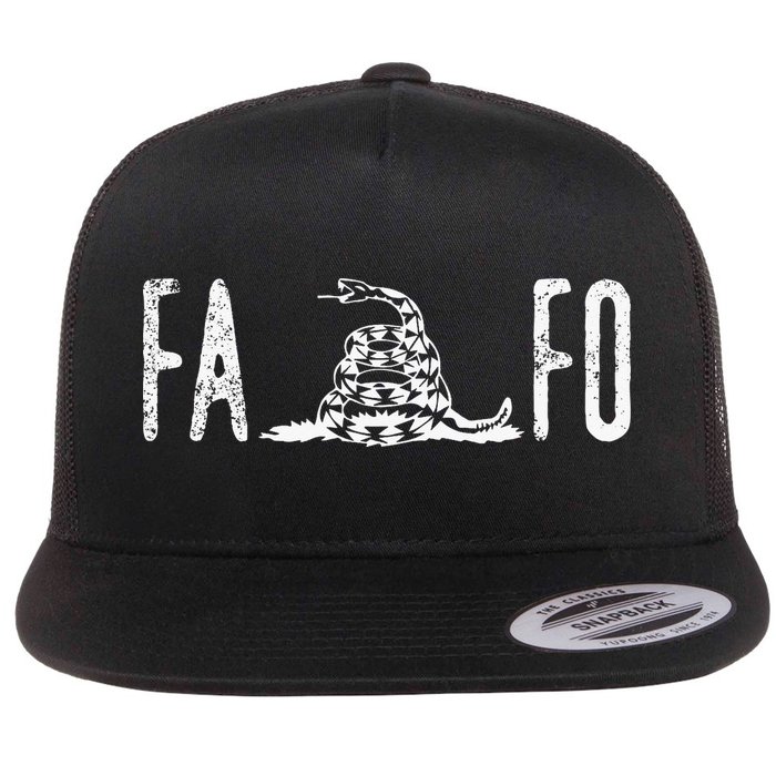 Fuck Around And Find Out Fafo F Around And Find Out Flat Bill Trucker Hat