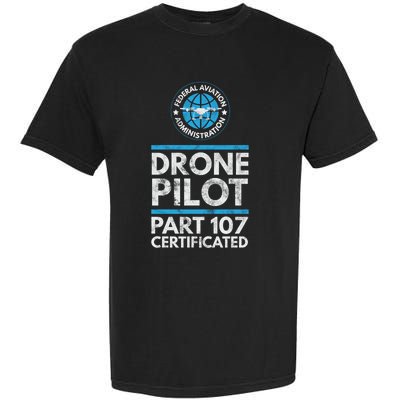 Federal Aviation Administration Certified Drone Pilot Gift Funny Gift Garment-Dyed Heavyweight T-Shirt