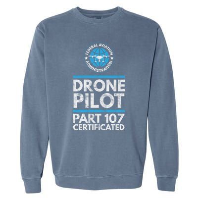 Federal Aviation Administration Certified Drone Pilot Gift Funny Gift Garment-Dyed Sweatshirt