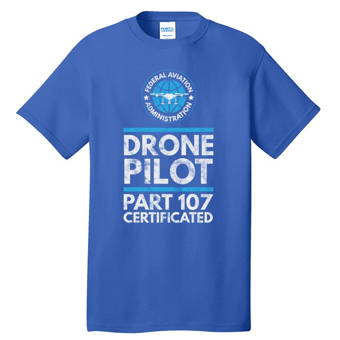 Federal Aviation Administration Certified Drone Pilot Gift Funny Gift Tall T-Shirt