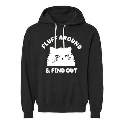 Fluff Around And Find Out Funny Angry Cat Garment-Dyed Fleece Hoodie