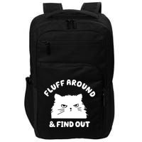 Fluff Around And Find Out Funny Angry Cat Impact Tech Backpack