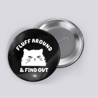 Fluff Around And Find Out Funny Angry Cat Button