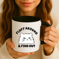 Fluff Around And Find Out Funny Angry Cat Mug