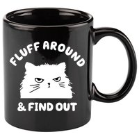 Fluff Around And Find Out Funny Angry Cat 11oz C Handle Ceramic Mug