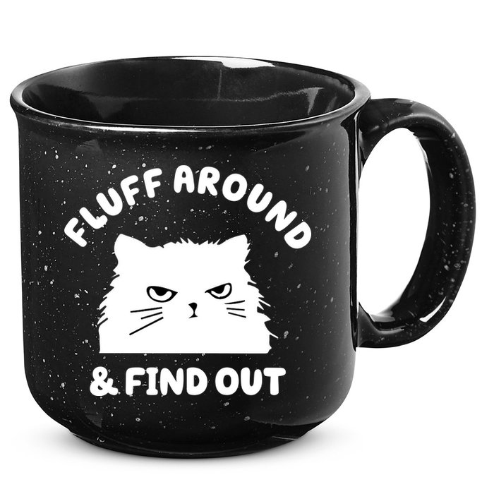 Fluff Around And Find Out Funny Angry Cat 15oz Campfire Ceramic Mug