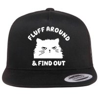 Fluff Around And Find Out Funny Angry Cat Flat Bill Trucker Hat