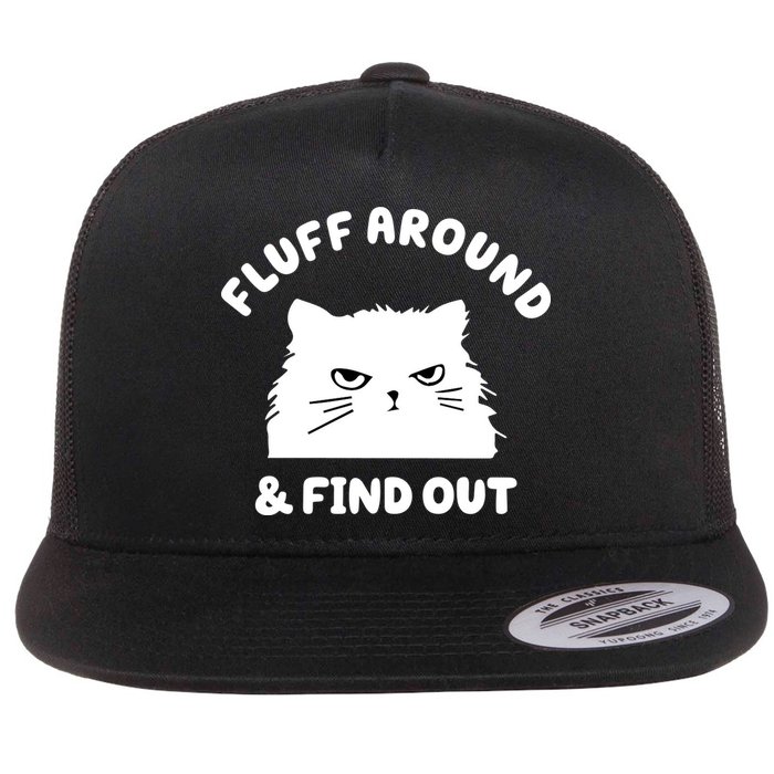 Fluff Around And Find Out Funny Angry Cat Flat Bill Trucker Hat