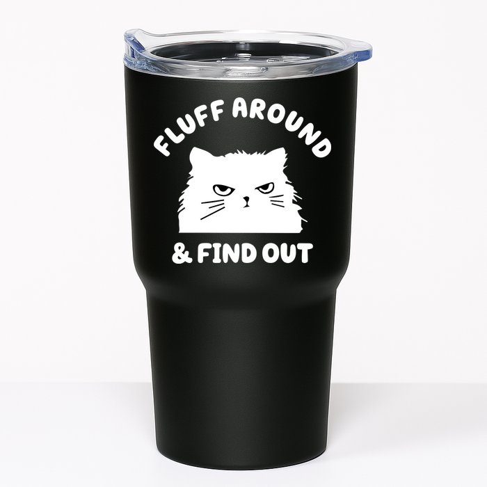 Fluff Around And Find Out Funny Angry Cat Tumbler