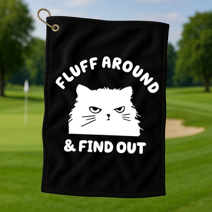 Fluff Around And Find Out Funny Angry Cat Golf Towel