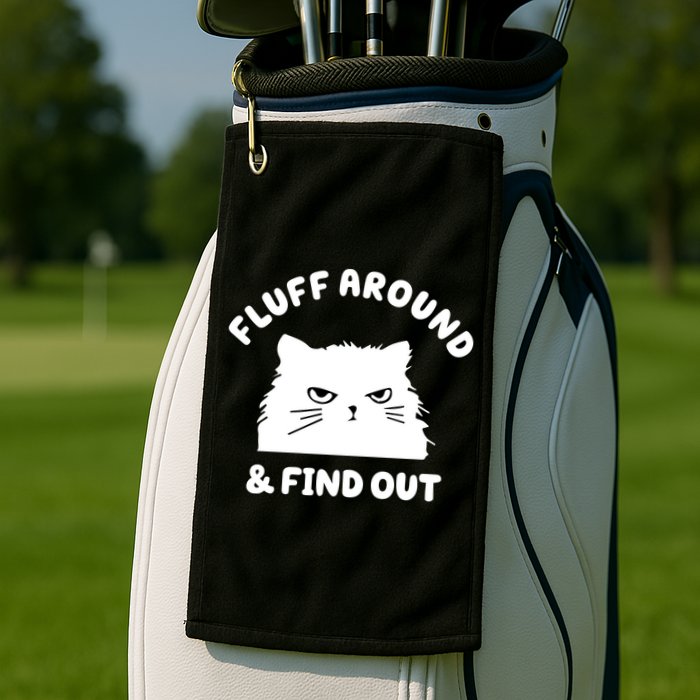 Fluff Around And Find Out Funny Angry Cat Golf Towel