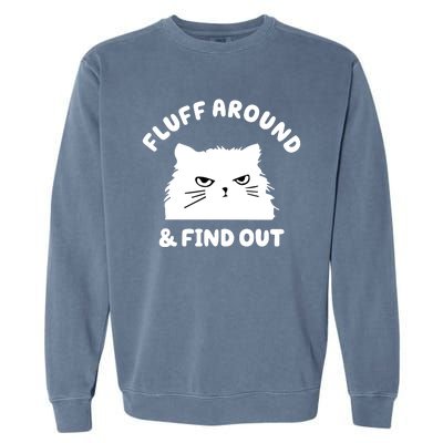 Fluff Around And Find Out Funny Angry Cat Garment-Dyed Sweatshirt