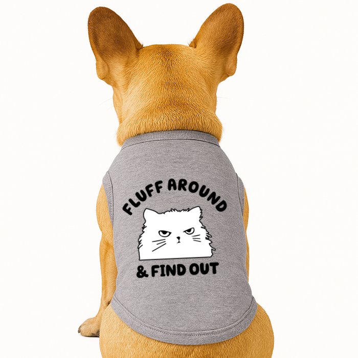Fluff Around And Find Out Funny Angry Cat Doggie Tank