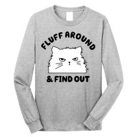 Fluff Around And Find Out Funny Angry Cat Long Sleeve Shirt