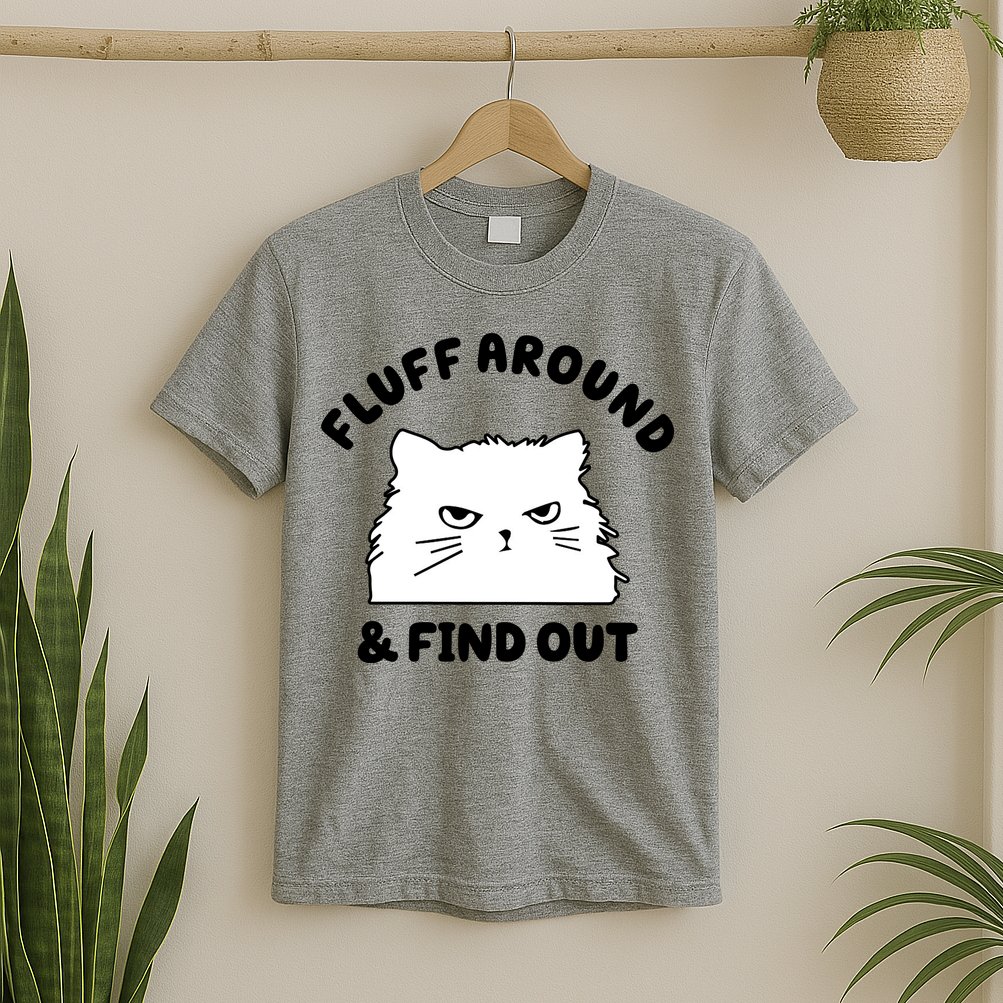 Fluff Around And Find Out Funny Angry Cat T-Shirt
