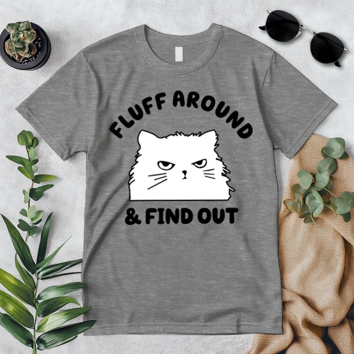 Fluff Around And Find Out Funny Angry Cat Premium T-Shirt
